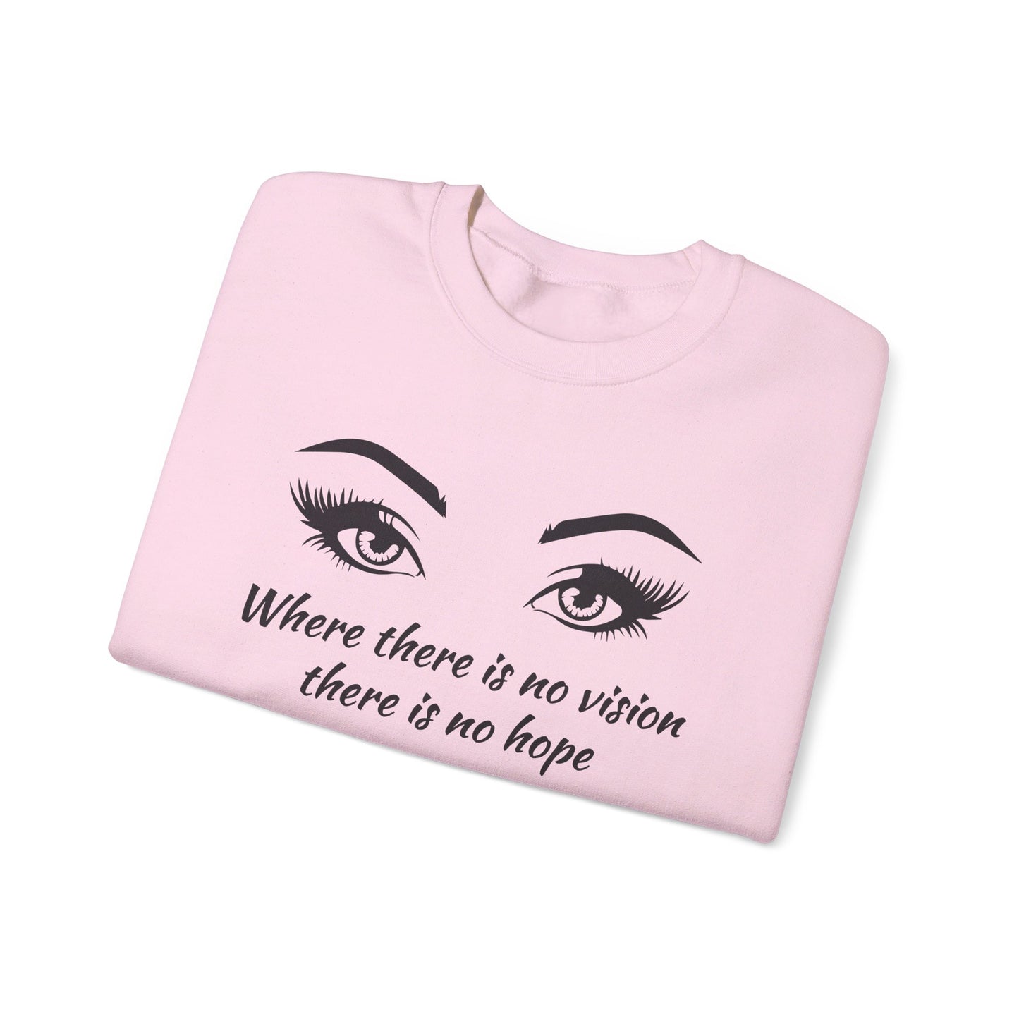 Where there is no vision there is no hope Crewneck Sweatshirt