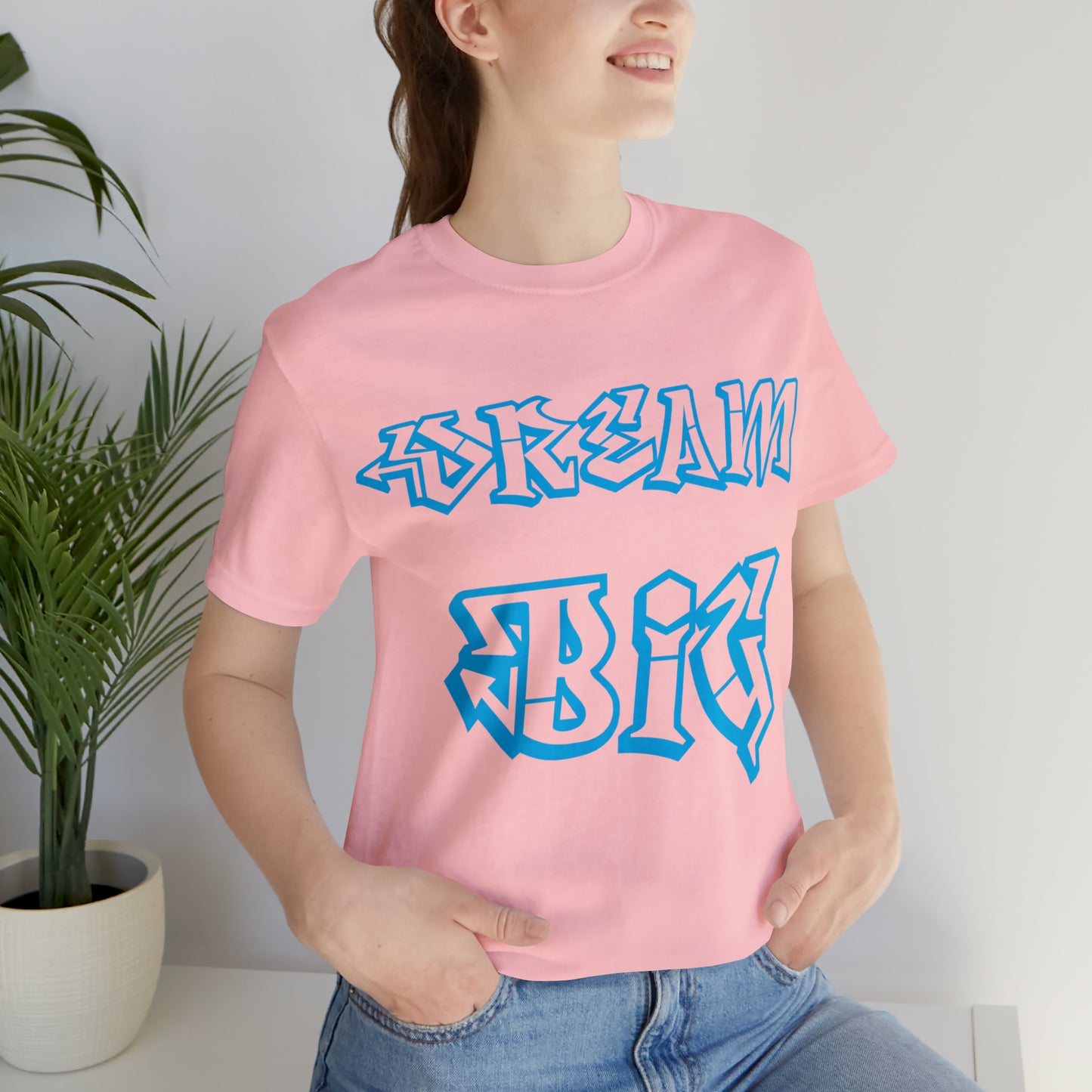 Dream Big T-Shirt