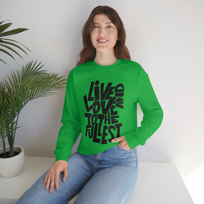 Live and love to the fullest 1 Crewneck Sweatshirt