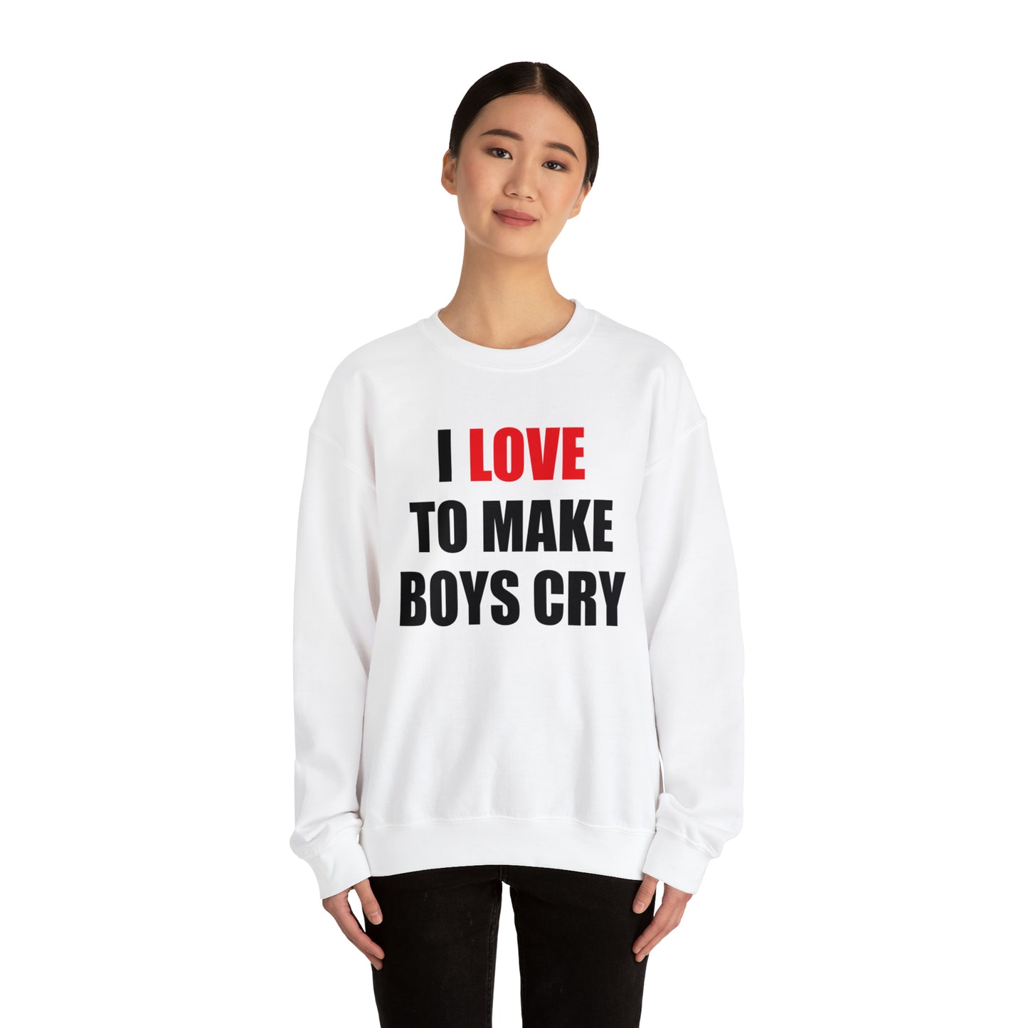 I love to make boys cry Crewneck Sweatshirt