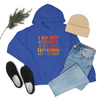 I Am Not Arguing I Am Just Explaining Why I Am Right Hoodie