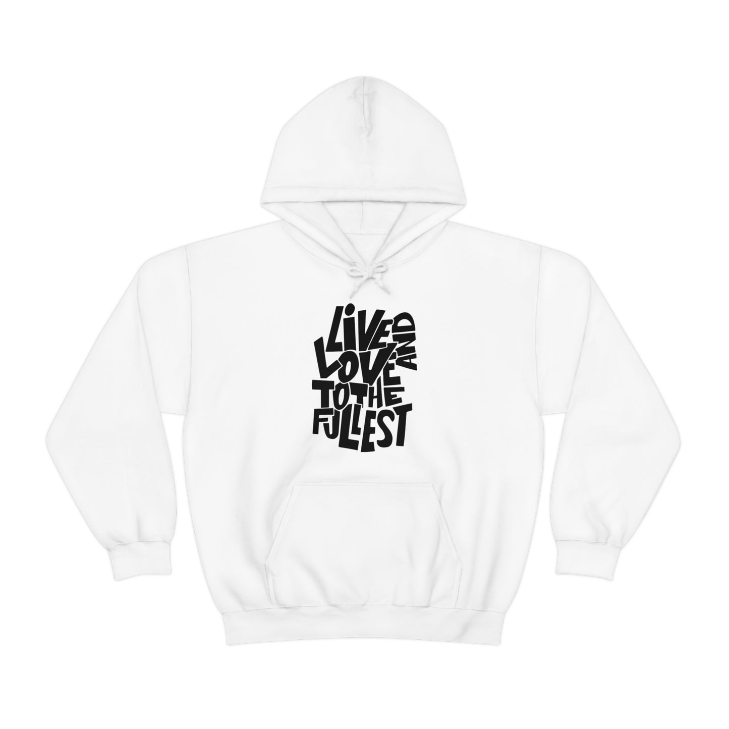 Live and love to the fullest 1 Hoodie