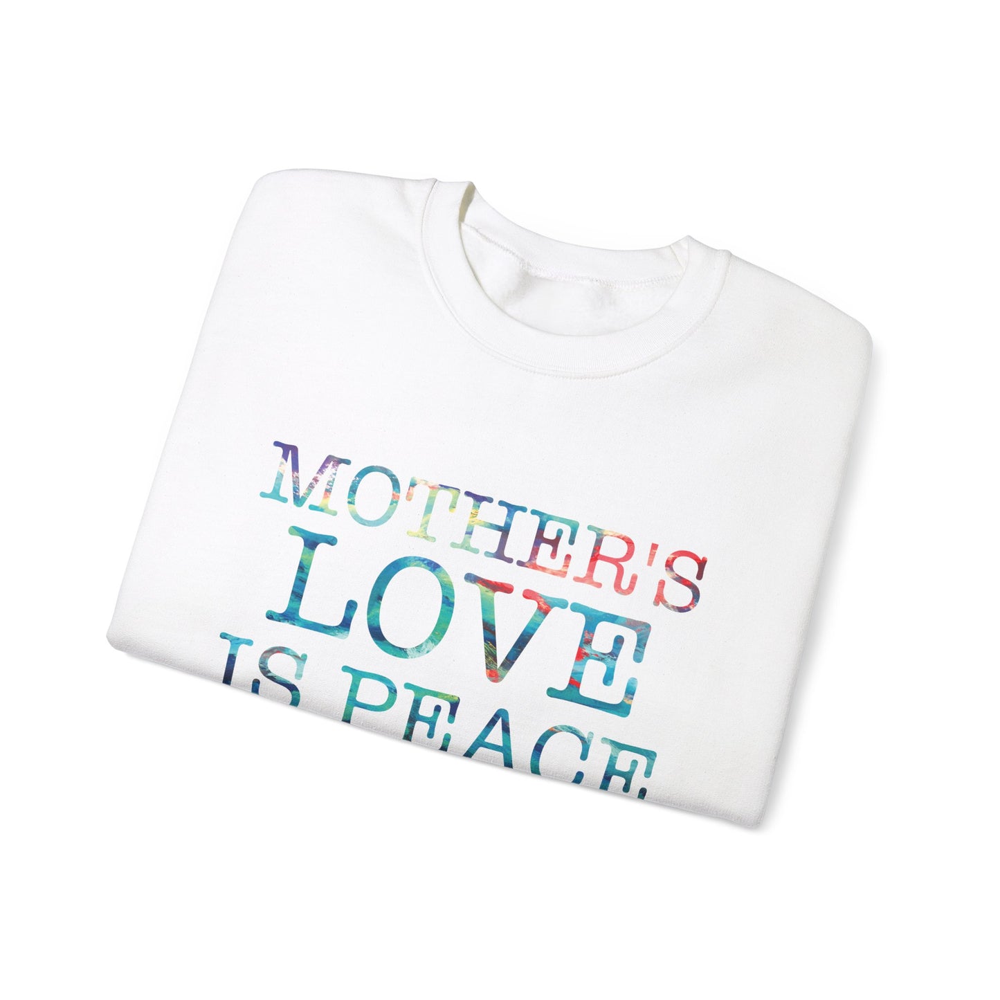 Mothers love is peace Crewneck Sweatshirt