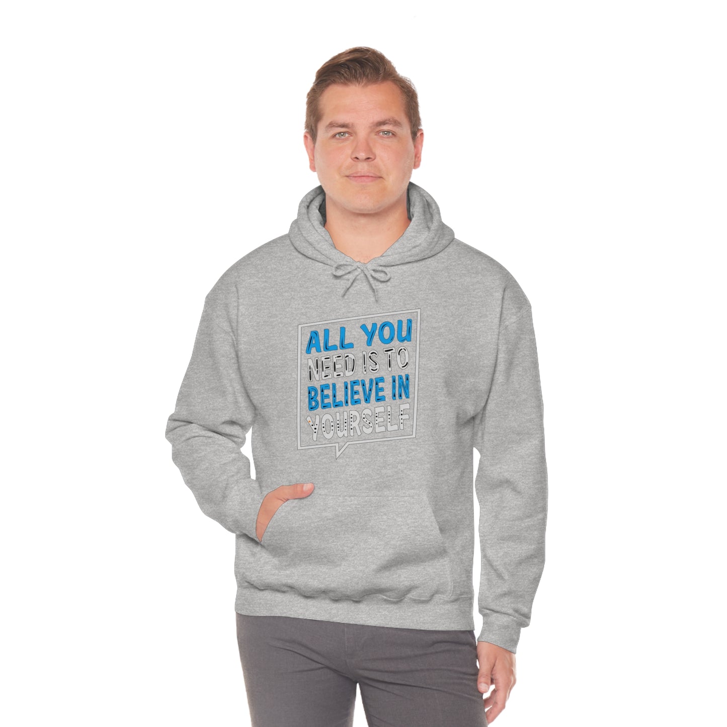 All You Need is To Believe In Yourself Hoodie