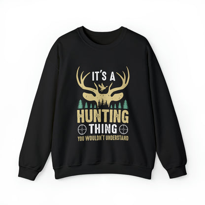 It's a hunting thing Crewneck Sweatshirt