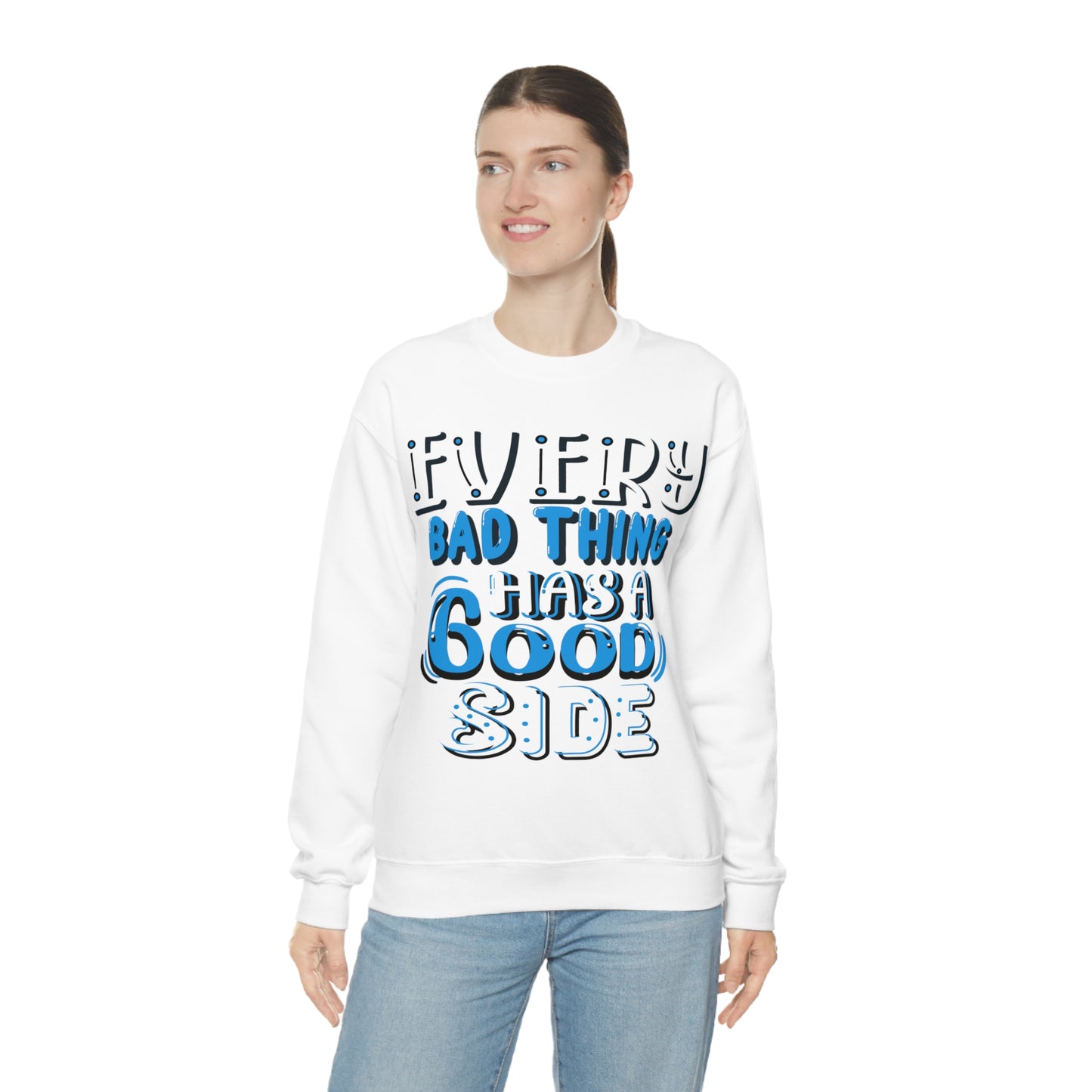 Every Bad Thing Has A Good Side Crewneck Sweatshirt