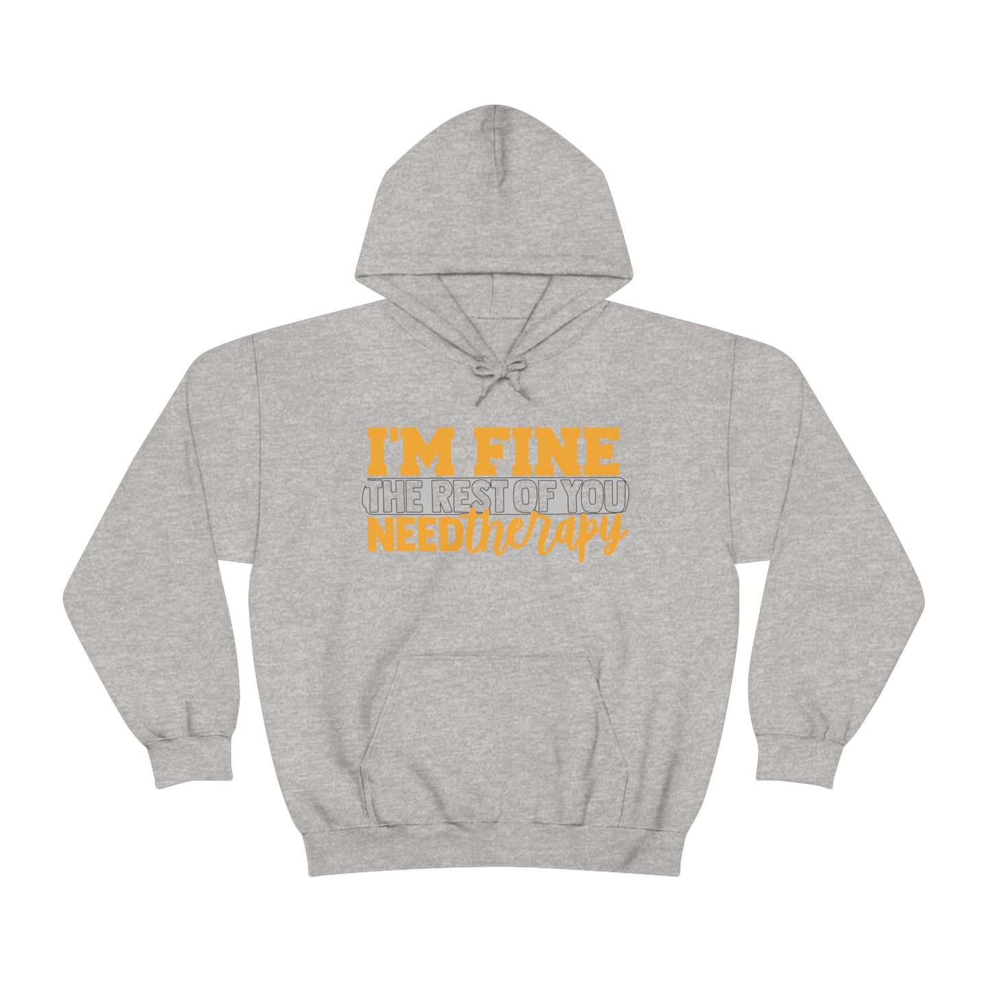 I'm Fine the Rest of You Need Therapy Hoodie