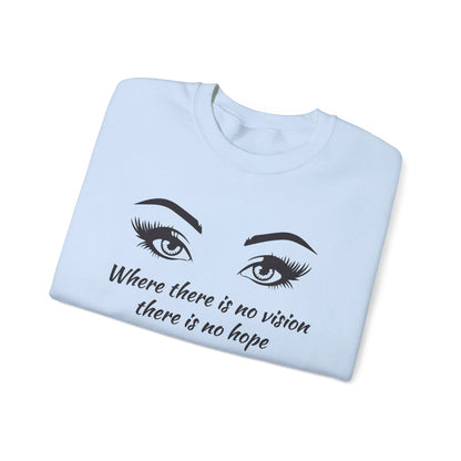 Where there is no vision there is no hope Crewneck Sweatshirt