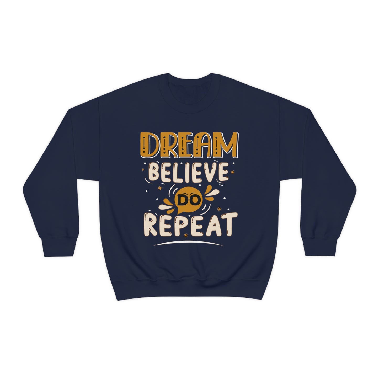 Dream Believe Do Repeat Crewneck Sweatshirt