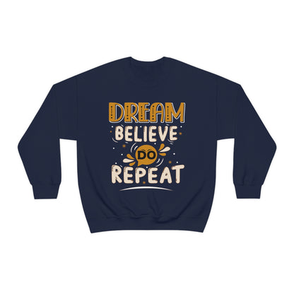 Dream Believe Do Repeat Crewneck Sweatshirt