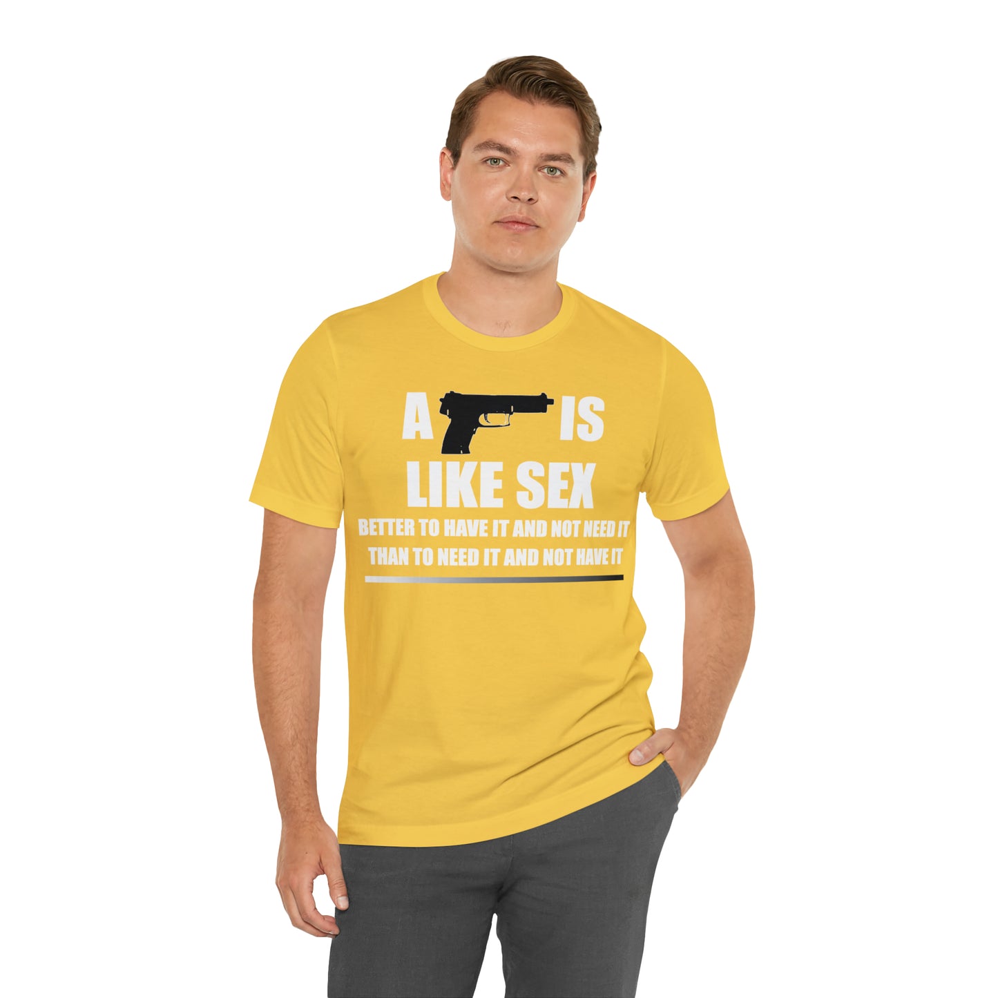 A Gun is Like Sex T-Shirt