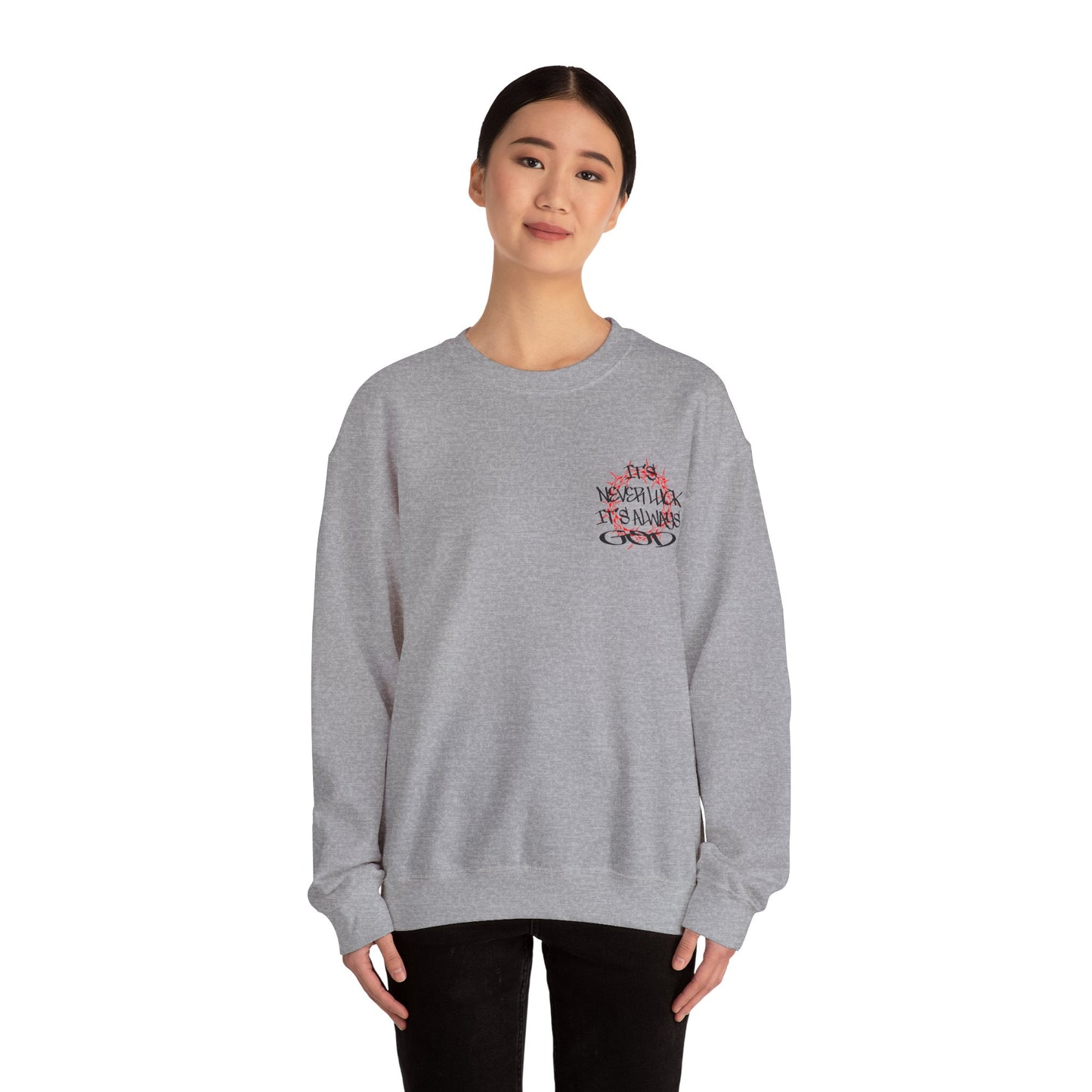 It's never luck It's always God Crewneck Sweatshirt