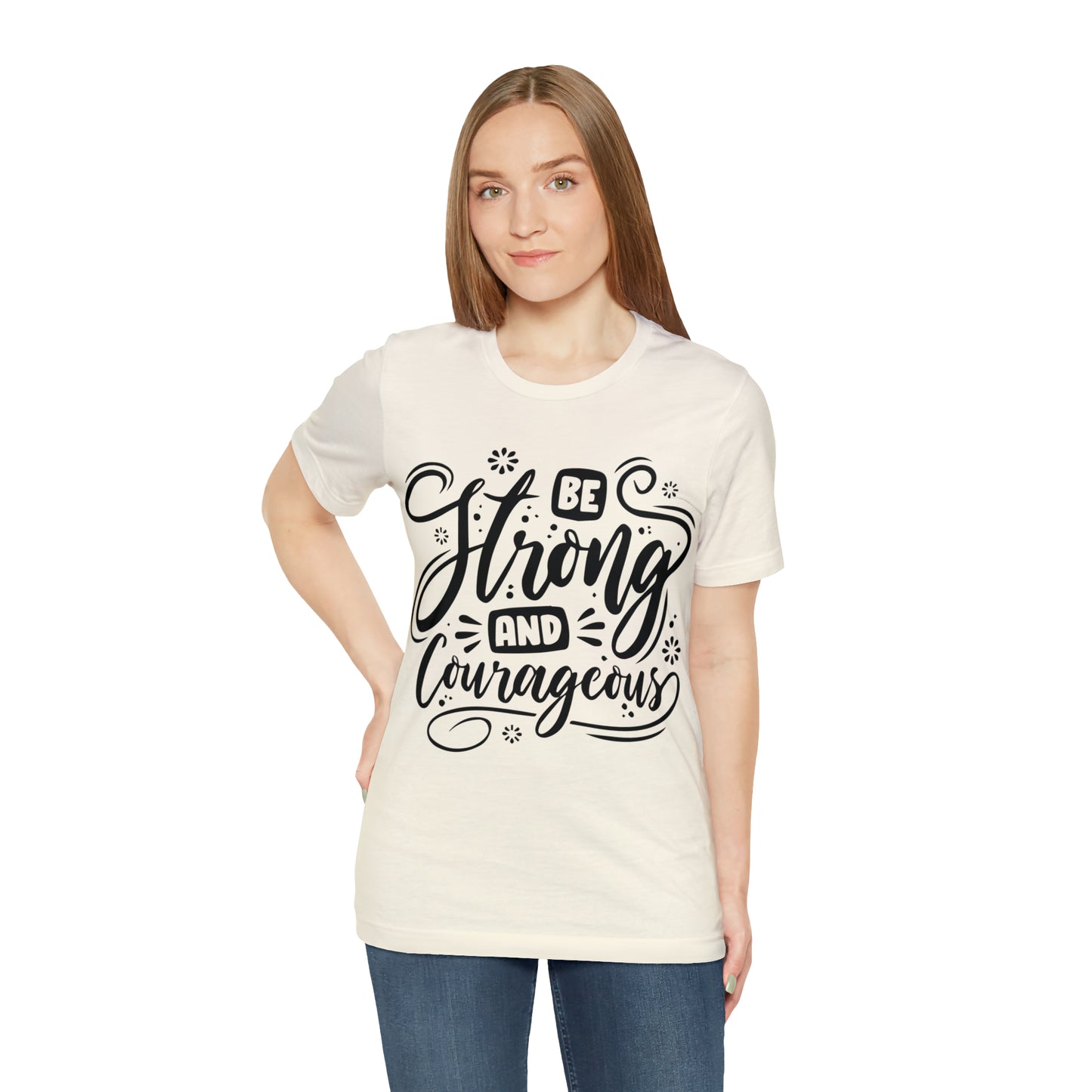 Be strong and Courageous T-Shirt