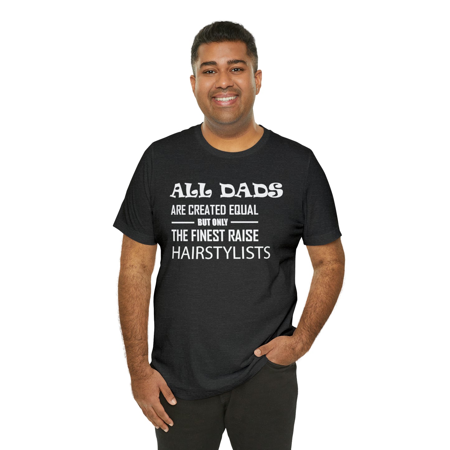 Dads Raise Hairstylist T-Shirt