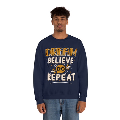 Dream Believe Do Repeat Crewneck Sweatshirt