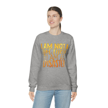 I Am Not A Hot Mess I Am A Disaster Crewneck Sweatshirt