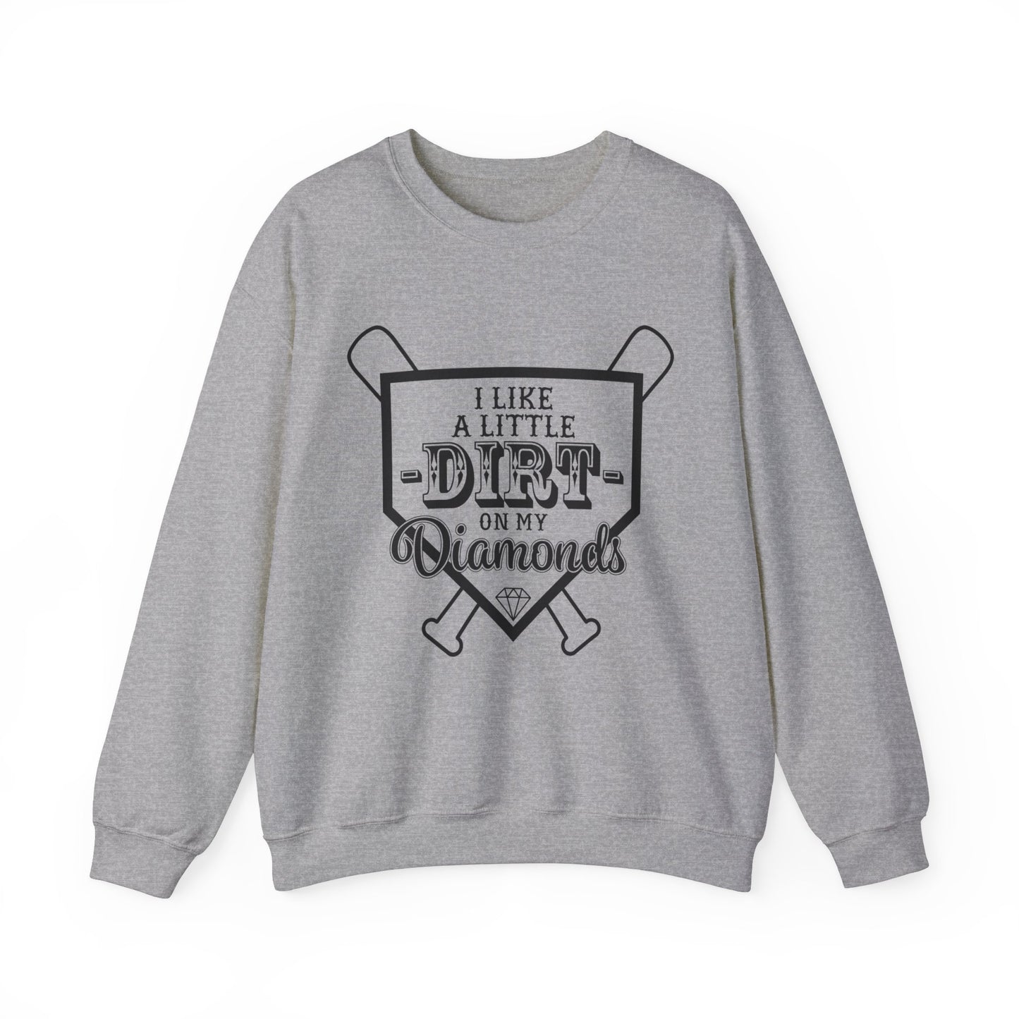 I Like a Little Dirt on My Diamonds Crewneck Sweatshirt