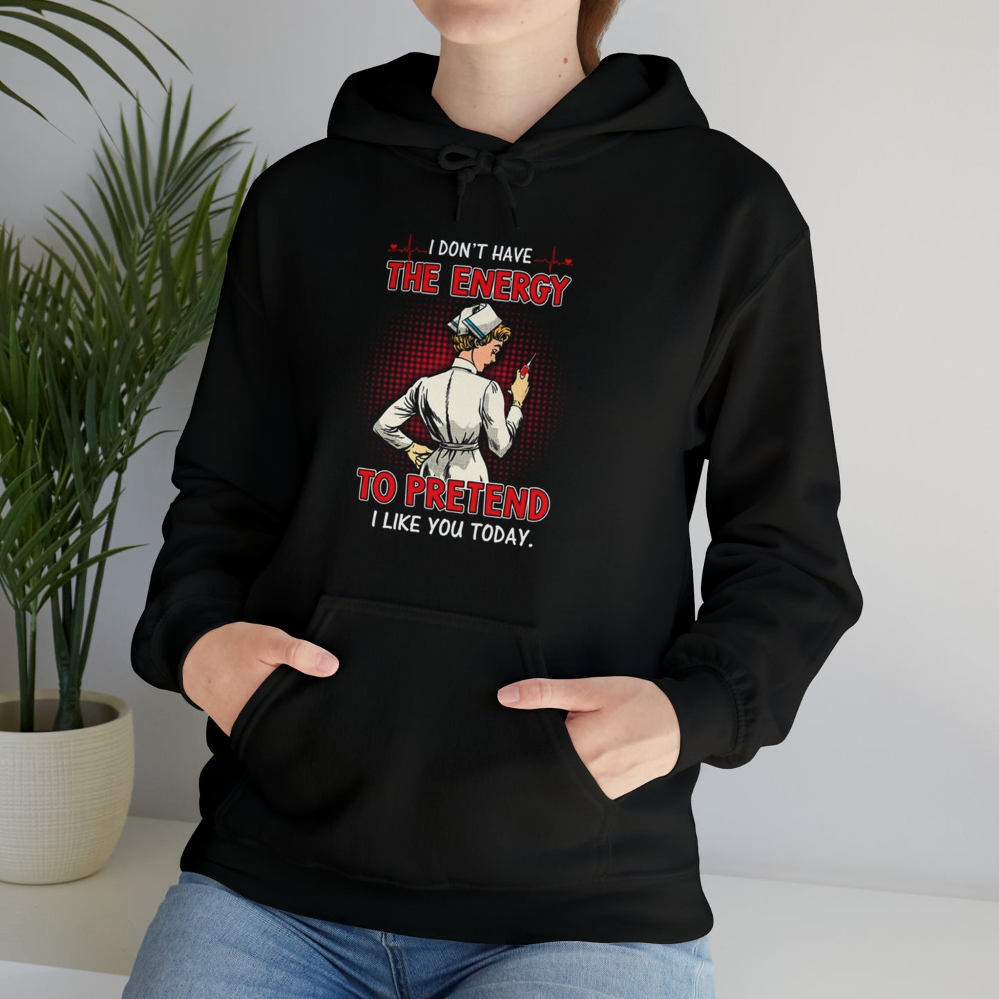 The energy to pretend nurse Hoodie