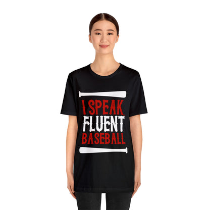 I Speak Fluent Baseball T-Shirt