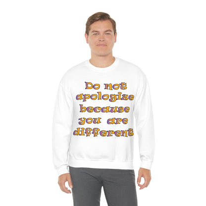 Do Not Apologize Because You Are Different Crewneck Sweatshirt