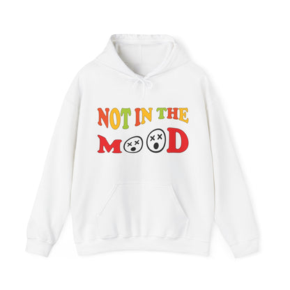 Not in the mood Hoodie