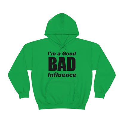 I'm a good bad influence Hoodie