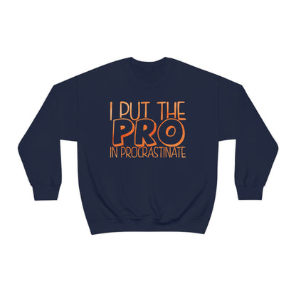 I Put the PRO in Procrastinate Crewneck Sweatshirt