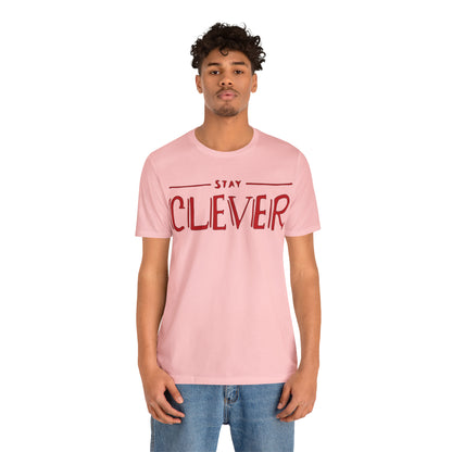 Stay Clever T-Shirt