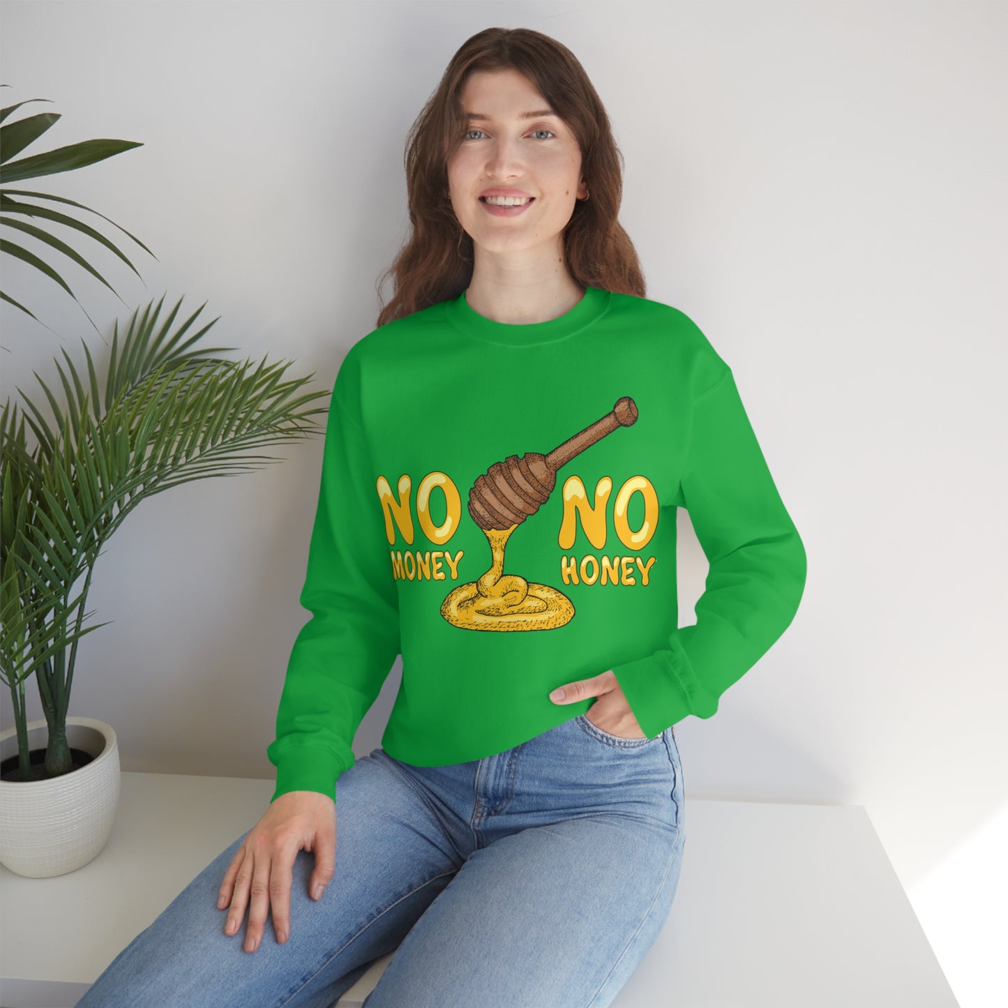 No money no honey Crewneck Sweatshirt