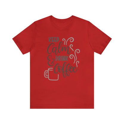 Keep calm and drink coffee T-Shirt