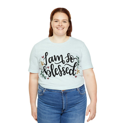 I am so blessed T-Shirt