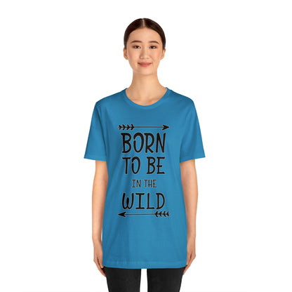 Born To Be In The Wild T-Shirt