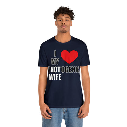 I love my pHOTogenic wife T-Shirt