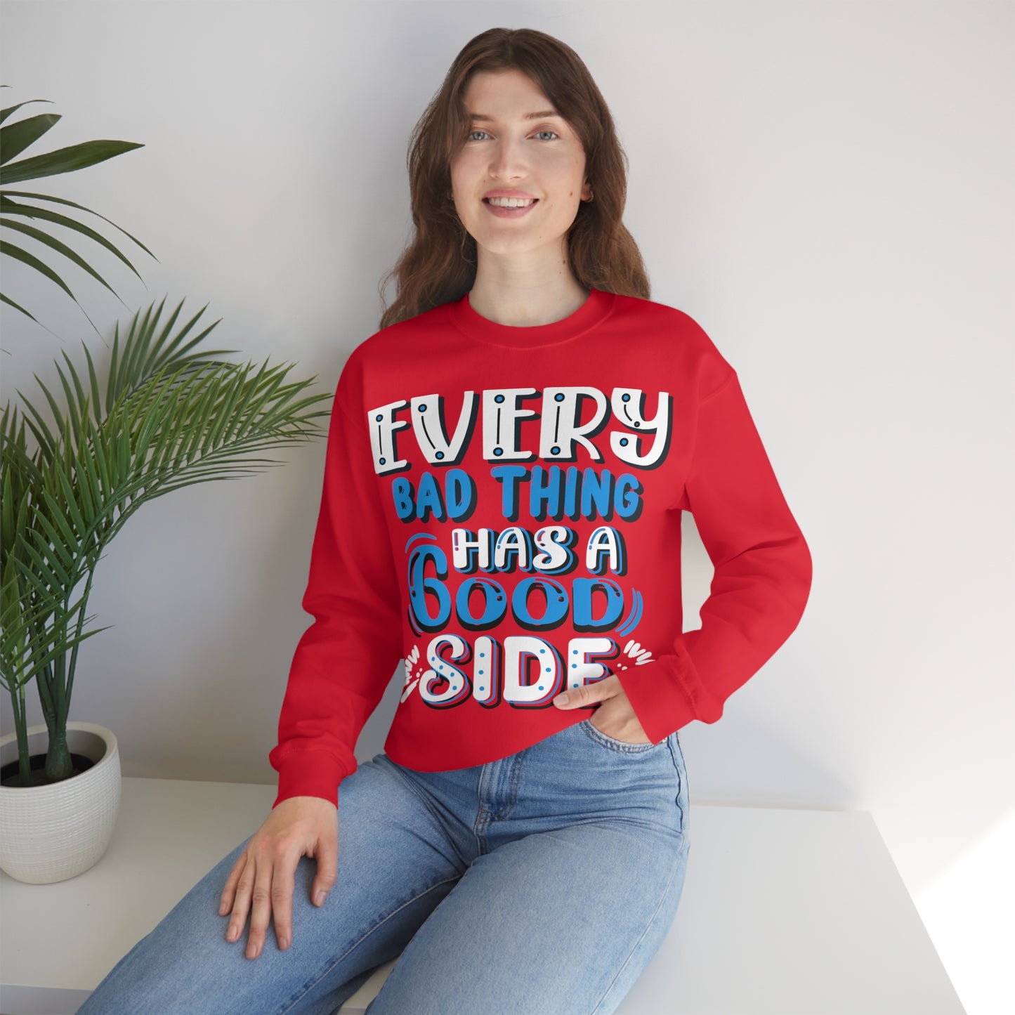 Every Bad Thing Has A Good Side Crewneck Sweatshirt