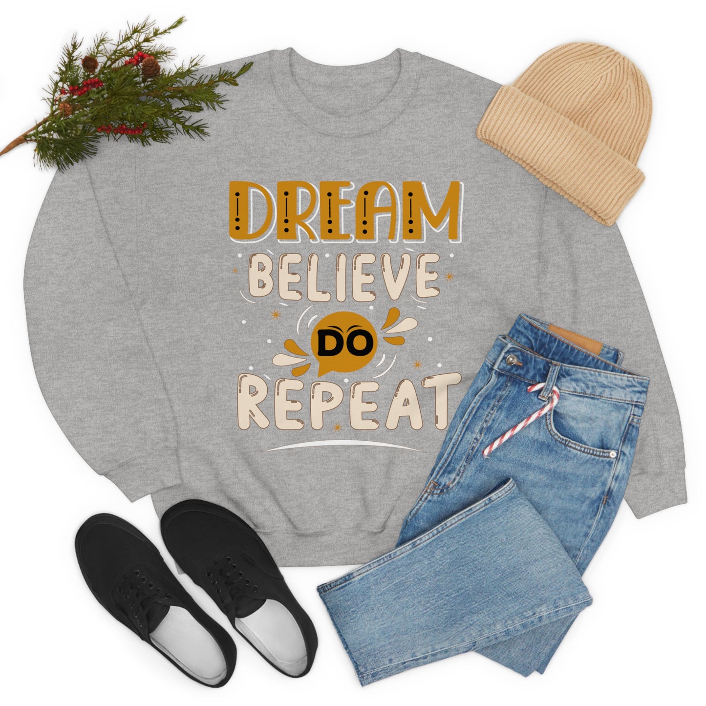 Dream Believe Do Repeat Crewneck Sweatshirt