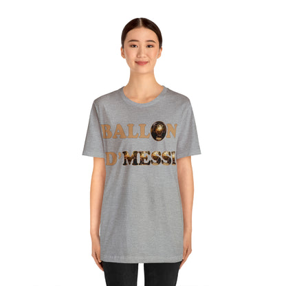 Ballon D'Messi Unisex Tee shirt