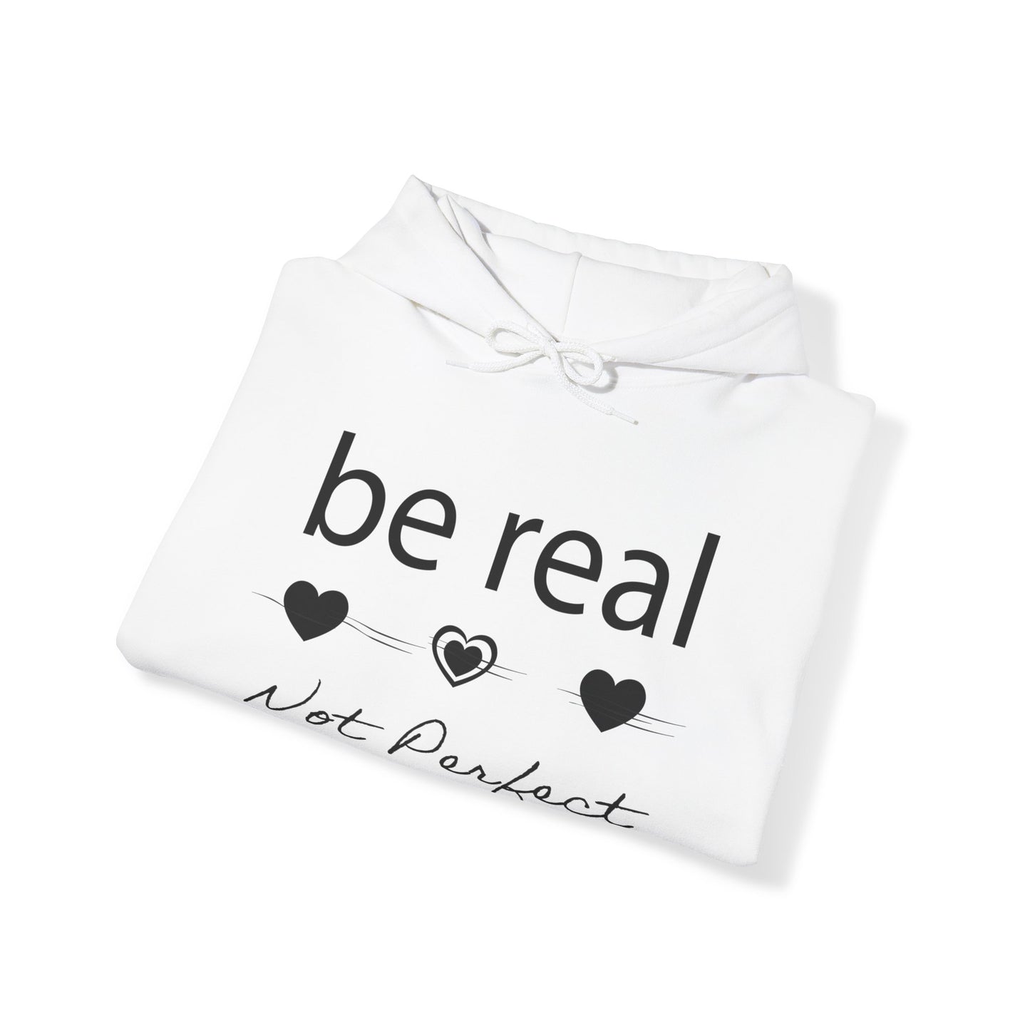 Be real not perfect Hoodie