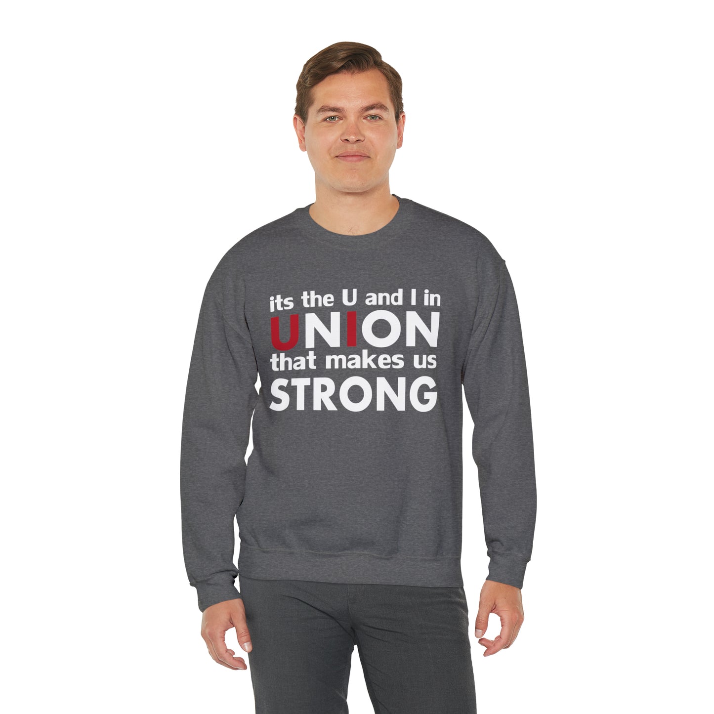 Union strong U and I Crewneck Sweatshirt