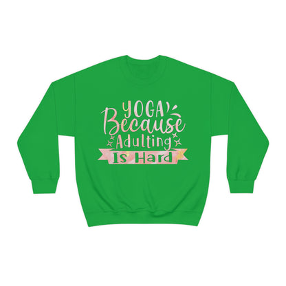 Yoga because adulting is hard Crewneck Sweatshirt