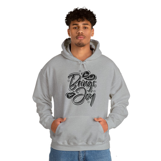 Do what brings you Joy Hoodie