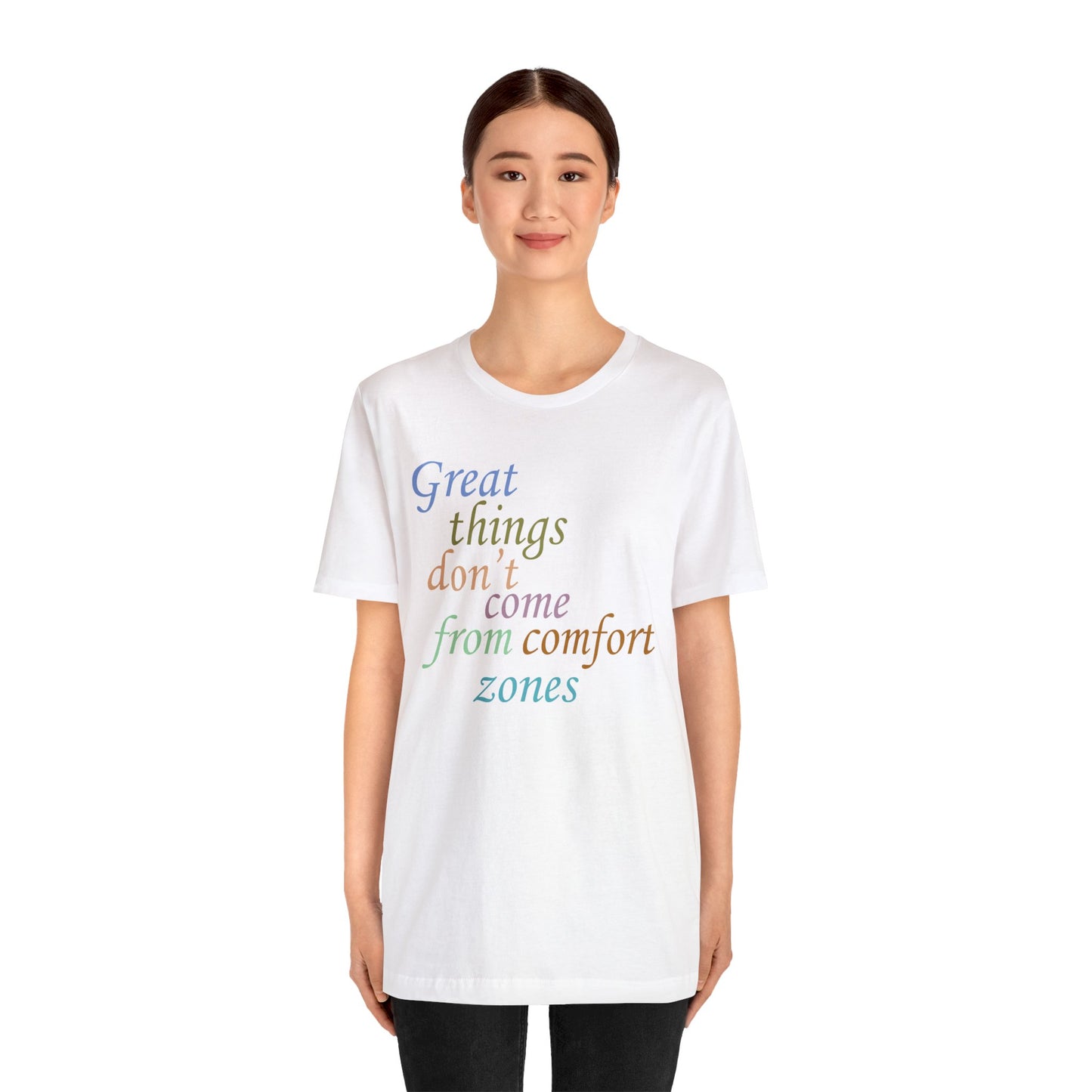 Great things don't come from comfort zone T-Shirt