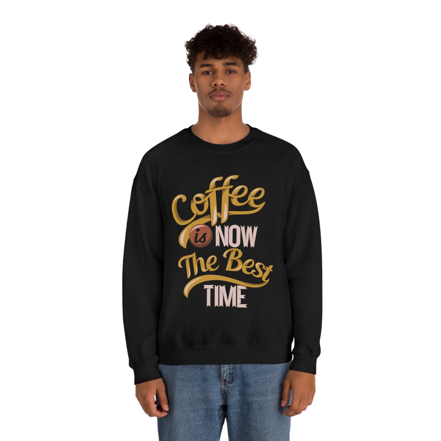 Coffee Is Now The Best Time Crewneck Sweatshirt