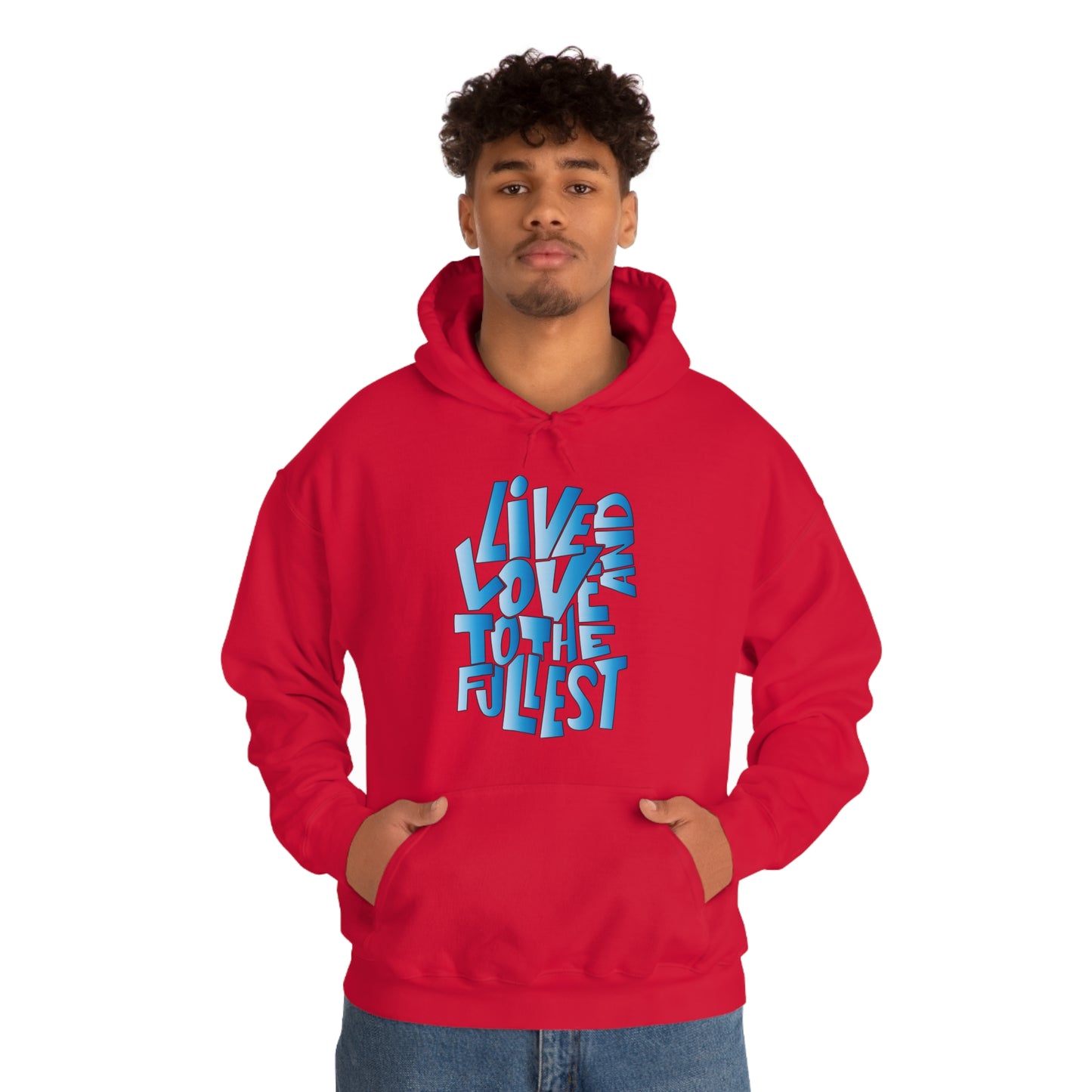 Live and love to the fullest 3 Hoodie