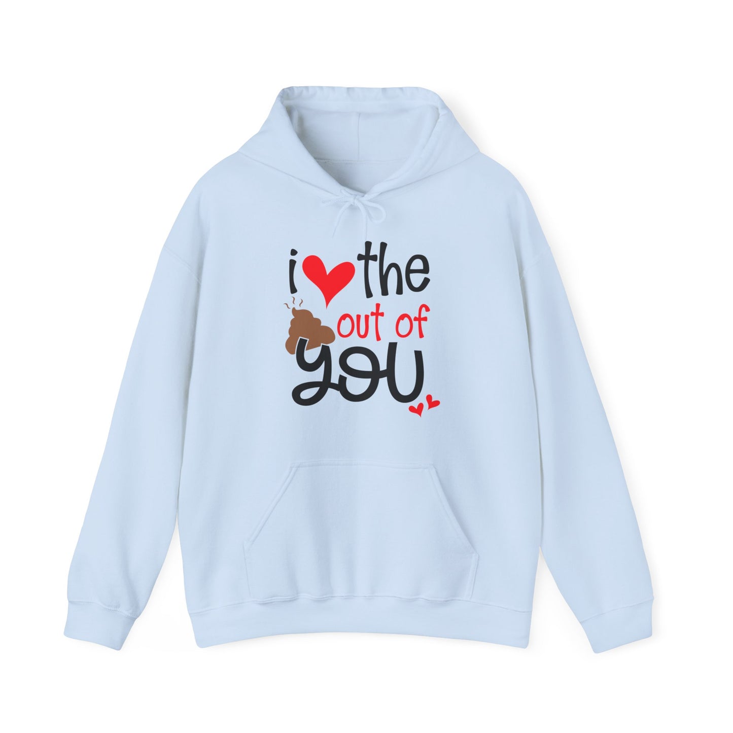 Love the Sxxx out of you Hoodie