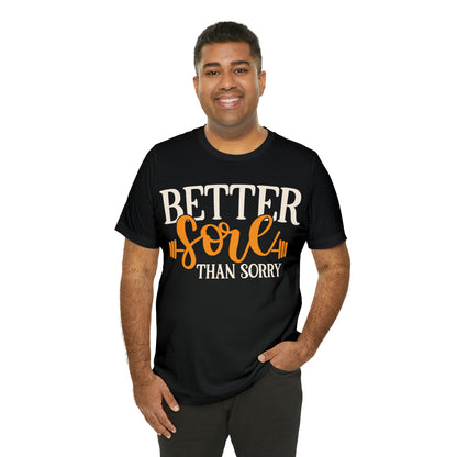 Better Sore Than Sorry T-Shirt