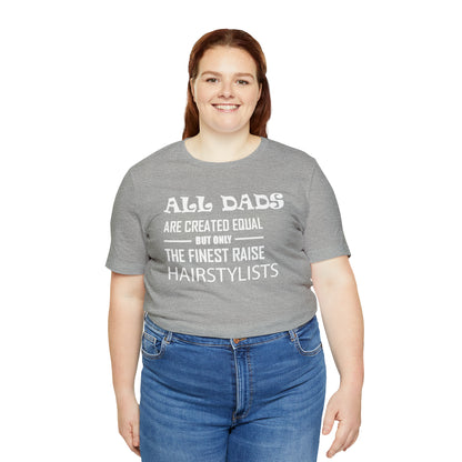 Dads Raise Hairstylist T-Shirt