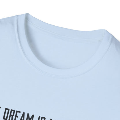 Dreams versus realities T-Shirt