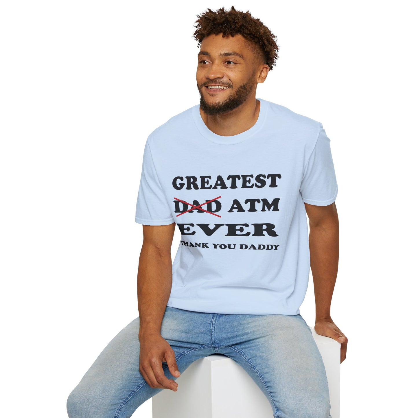 Greatest ATM ever Dad T-Shirt