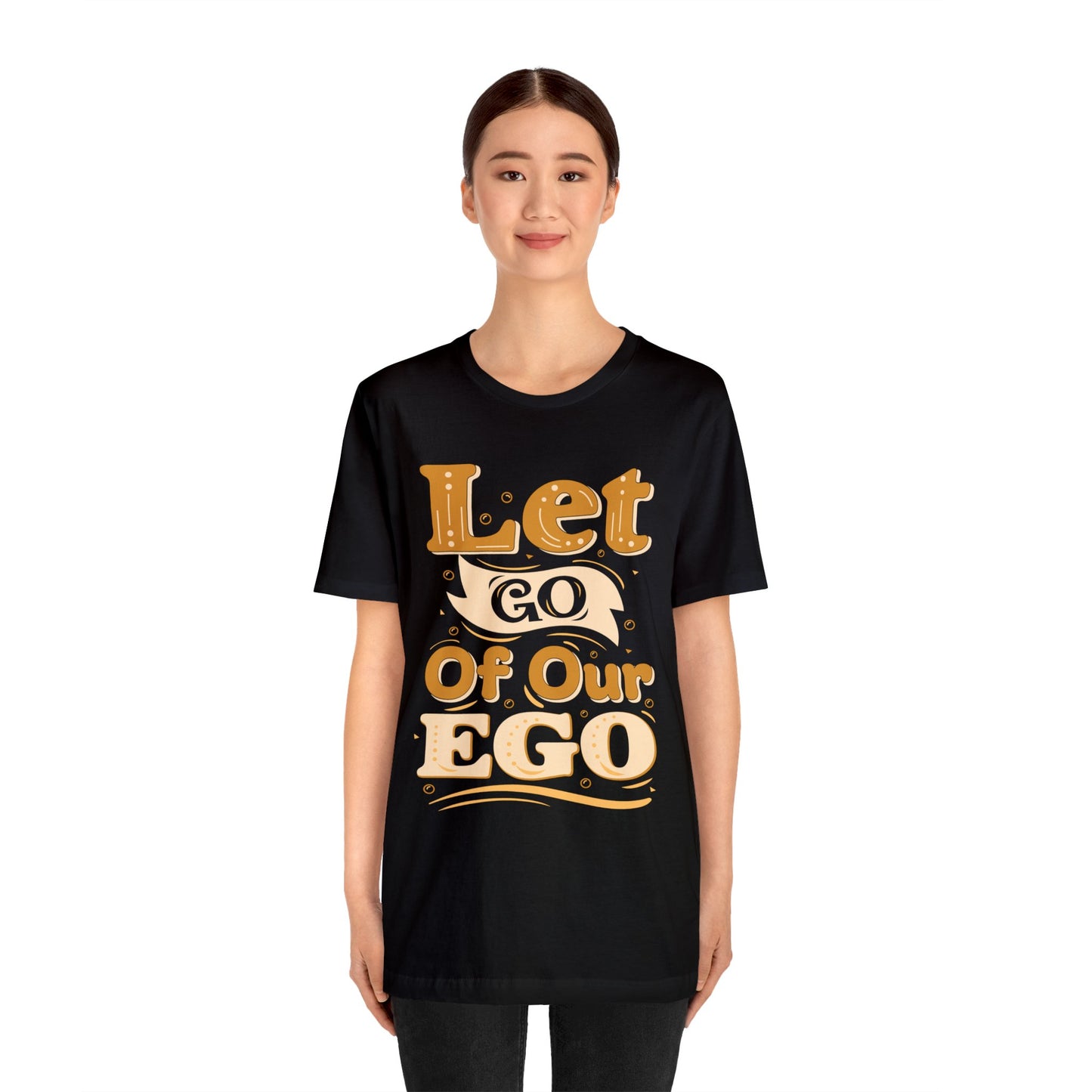 Let go of our ego T-Shirt