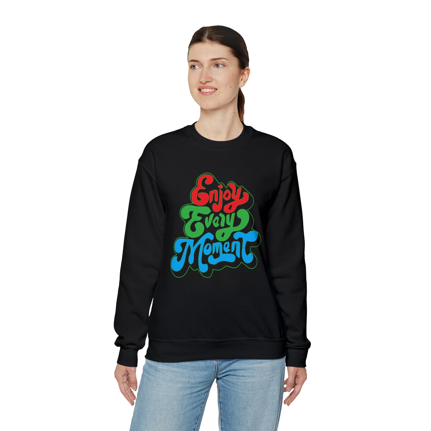 Enjoy every moment Crewneck Sweatshirt